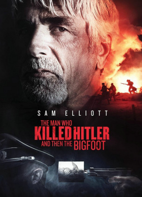 杀死希特勒与大脚怪的人The Man Who Killed Hitler and Then the Bigfoot